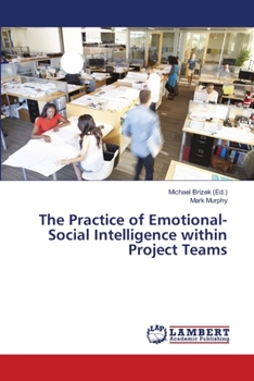 Paperback The Practice of Emotional-Social Intelligence within Project Teams Book