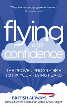 Paperback Flying with Confidence: The Proven Programme to Fix Your Flying Fears Book