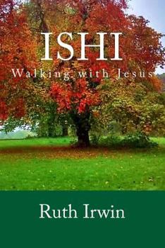 Paperback Ishi: Walking with Jesus Book