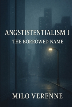 Paperback Angstistentialism I: The Borrowed Name Book