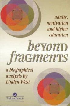 Paperback Beyond Fragments: Adults, Motivation And Higher Education Book