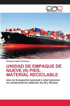 UNIDAD DE EMPAQUE DE NUEVE (9) PIES, MATERIAL RECICLABLE: Uso en transporte nacional e internacional en contenedores estándar de 20 y 40 pies