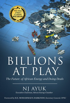 Hardcover Billions at Play: The Future of African Energy and Doing Deals Book