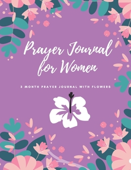 Prayer Journal for Women: 3 Month Guide To Prayer, Praise and Thanks