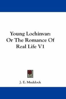 Paperback Young Lochinvar: Or The Romance Of Real Life V1 Book