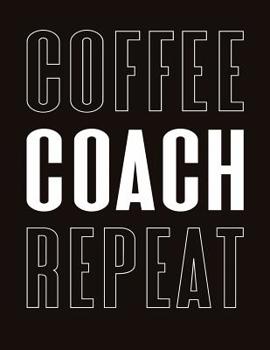 Coffee Coach Repeat: Cross Country Coaches Notebook