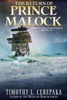 The Return of Prince Malock: Second book in the Prince Malock World - Book #2 of the Prince Malock World