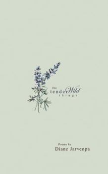 Paperback The Tender, Wild Things (Many Voices Project) Book