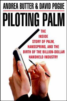 Hardcover Piloting Palm: The Inside Story of Palm, Handspring, and the Birth of the Billion-Dollar Handheld Industry Book