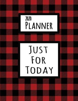 Paperback 2020 Planner: Just For Today Addiction Recovery 2020 Yearly, Monthly, Weekly, And Daily Planner With Days Sober Tracker Book