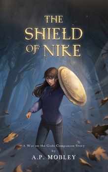 Paperback The Shield of Nike: A War on the Gods Companion Story Book