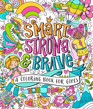 Paperback Smart, Strong, and Brave: A Coloring Book for Girls Book