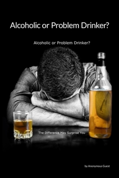 Paperback Problem Drinker or an Alcoholic?: The Difference May Surprise You Book