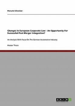 Paperback Changes In European Corporate Law - An Opportunity For Successful Post Merger Integration?: An Analysis With Focus On The German Automotive Industry Book
