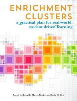 Paperback Enrichment Clusters: A Practical Plan for Real-World, Student-Driven Learning Book