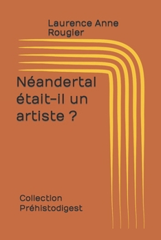 Paperback Néandertal était- il un artiste ?: Collection Préhistodigest [French] Book