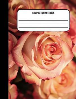 Paperback Composition Notebook: Rose 100 Ruled Pages (7.44 x 9.69) Book