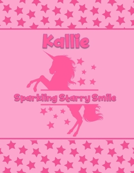 Kallie Sparkling Starry Smile: Personalized Draw & Write Book with Her Unicorn Name | Word/Vocabulary List Included for Story Writing