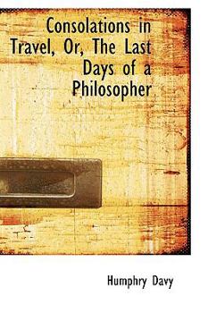 Paperback Consolations in Travel, Or, the Last Days of a Philosopher Book
