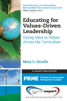 Paperback Educating for Values-Driven Leadership: Giving Voice to Values Across the Curriculum Book