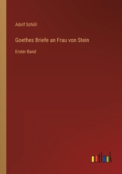 Paperback Goethes Briefe an Frau von Stein: Erster Band [German] Book