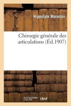 Paperback Chirurgie Générale Des Articulations [French] Book