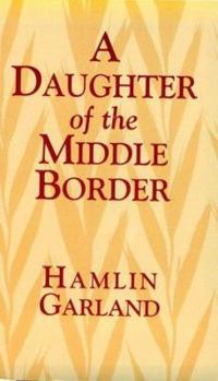 Paperback A Daughter of the Middle Border Book