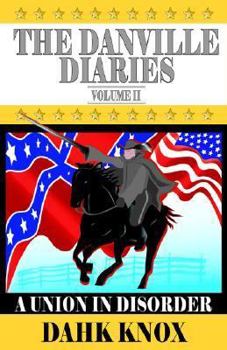 Paperback The Danville Diaries Volume Two: A Union In Disorder Book