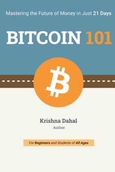 Paperback Bitcoin 101: Mastering the Future of Money in Just 21 Days Book