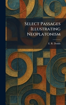 Select Passages Illustrating Neoplatonism