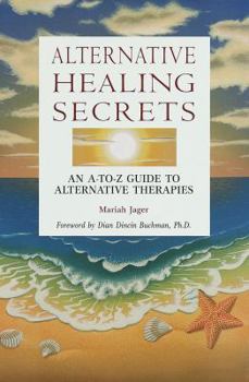 Hardcover Alternative Healing Secrets: An A-Z Guide to Alternative Therapies Book