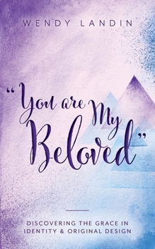 Paperback "You are My Beloved": Discovering the Grace in Identity & Original Design Book