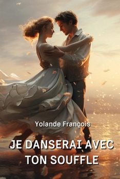 Paperback Je Danserai Avec Ton Souffle [French] Book