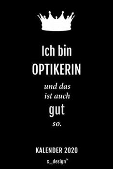 Kalender 2020 für Augen-Optiker / Optiker / Optikerin: Wochenplaner / Tagebuch / Journal für das ganze Jahr: Platz für Notizen, Planung / Planungen / Planer, Erinnerungen und Sprüche (German Edition)