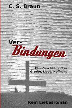 Paperback Ver-Bindungen: Eine Geschichte über Glaube, Liebe, Hoffnung [German] Book