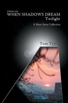 Paperback When Shadows Dream: Twilight: A Short Story Collection Book