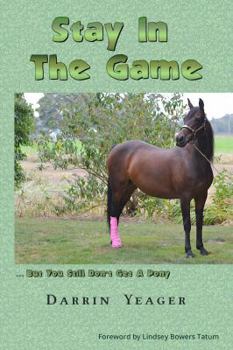 Paperback Stay in the Game: But You Still Don't Get a Pony Book