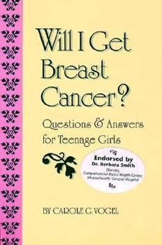 Hardcover Will I Get Breast Cancer?: Questions & Answers for Teenage Girls Book