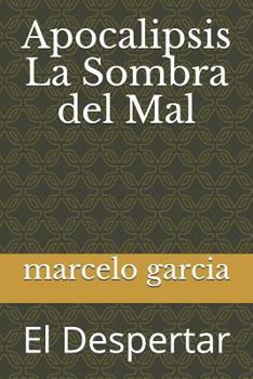 Paperback Apocalipsis La Sombra del Mal: El Despertar [Spanish] Book