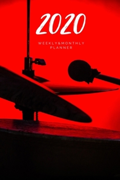 Paperback 2020 Weekly & Monthly Planner: Drums - 6X9 Size - Glossy Soft Cover - Multi-Purpose: Organizer/Calendar/Notebook/Agenda/Diary/Journal. Book