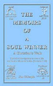 The Memoirs of a Soul Winner: A Christian's Walk