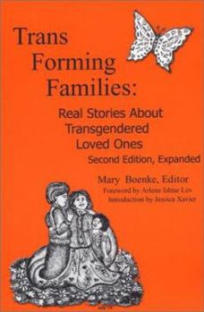 Paperback Trans Forming Families: Real Stories About Transgendered Loved Ones, 2nd Edition Book