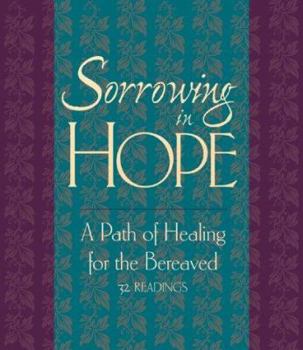 Hardcover Sorrowing in Hope: A Path of Healing for the Bereaved Book
