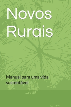 Novos Rurais: Manual para uma vida sustentável