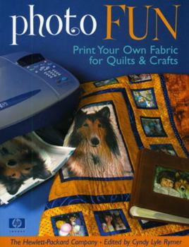 Paperback Photo Fun: Print Your Own Fabric for Quilts & Crafts Book
