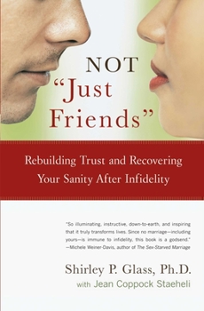 Paperback Not Just Friends: Rebuilding Trust and Recovering Your Sanity After Infidelity Book