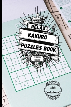 Paperback Relax Kakuro puzzles book with solutions: Sudoku Puzzles with Solutions for Adults. Keep Your Brain Young. Book