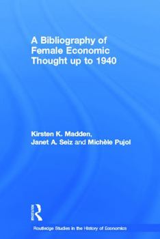 Paperback A Bibliography of Female Economic Thought Up to 1940 Book