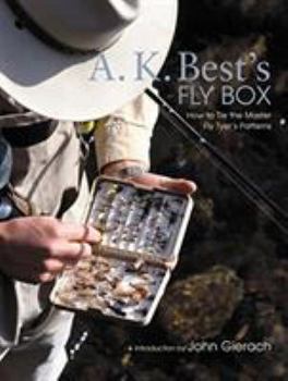 Paperback A. K. Best's Fly Box: How to Tie the Master Fly-Tyer's Patterns Book