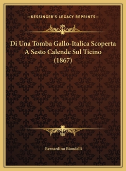 Di Una Tomba Gallo-Italica Scoperta A Sesto Calende Sul Ticino (1867)